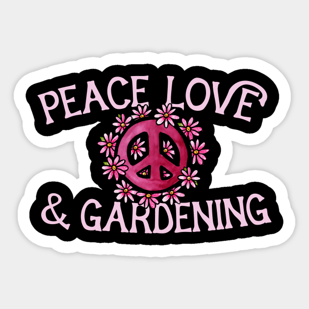 Peace Love and Gardening Sticker by bubbsnugg